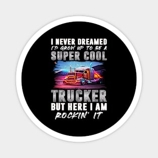 Cool Trucker Funny Truck Driver Magnet